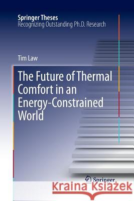 The Future of Thermal Comfort in an Energy- Constrained World Tim Law 9783319033334 Springer - książka