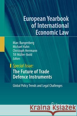 The Future of Trade Defence Instruments: Global Policy Trends and Legal Challenges Bungenberg, Marc 9783030070137 Springer - książka