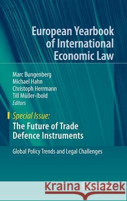 The Future of Trade Defence Instruments: Global Policy Trends and Legal Challenges Bungenberg, Marc 9783319953052 Springer - książka