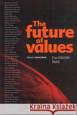 The Future of Values: 21st-Century Talks Jérôme Bindé 9781571814432 Berghahn Books, Incorporated - książka