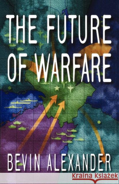 The Future of Warfare Bevin Alexander 9780393332407 W. W. Norton & Company - książka