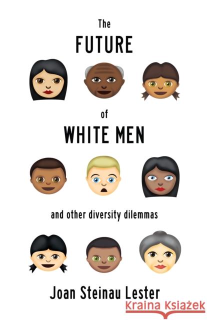 The Future of White Men and Other Diversity Dilemmas Joan Steina 9781504032414 Open Road Distribution - książka