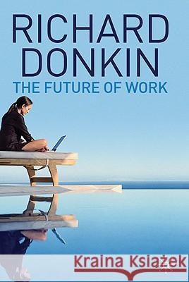 The Future of Work Richard Donkin 9780230576384  - książka
