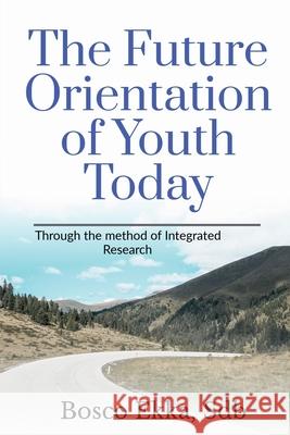 The Future Orientation of the Youth Today Bosco Ekka 9781685238179 Notion Press - książka