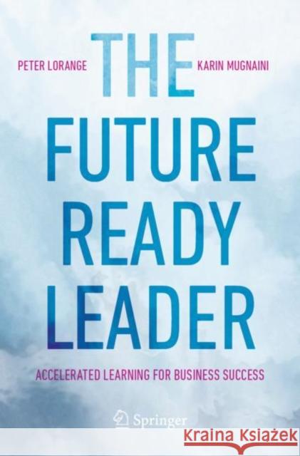 The Future-Ready Leader Karin Mugnaini 9783031450891 Springer International Publishing AG - książka