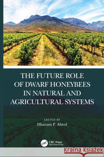 The Future Role of Dwarf Honey Bees in Natural and Agricultural Systems Abrol, Dp 9781138335820 CRC Press - książka