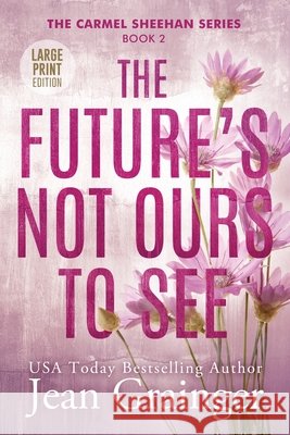 The Future's Not Ours To See Jean Grainger 9781914958861 Gold Harp Media Ltd - książka
