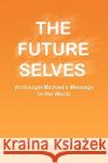 The Future Selves Lucia Catherine John 9781436388467 Xlibris Corporation