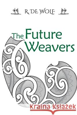 The Future Weavers: Book Two R. d 9780473593094 Ring Write Books - książka