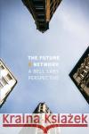 The Future X Network: A Bell Labs Perspective Marcus K. Weldon 9780367575014 CRC Press
