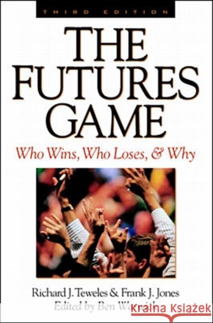 The Futures Game: Who Wins, Who Loses, & Why Richard Tewell 9780070647572  - książka