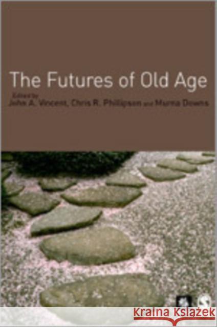 The Futures of Old Age Chris R. Phillipson Murna Downs John A. Vincent 9781412901079 Sage Publications - książka