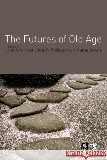 The Futures of Old Age Chris R. Phillipson Murna Downs John A. Vincent 9781412901086 Sage Publications - książka