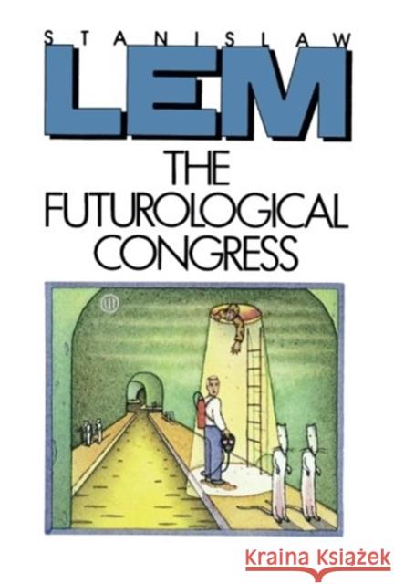 The Futurological Congress: From the Memoirs of Ijon Tichy Lem, Stanislaw 9780156340403 Mariner Books - książka