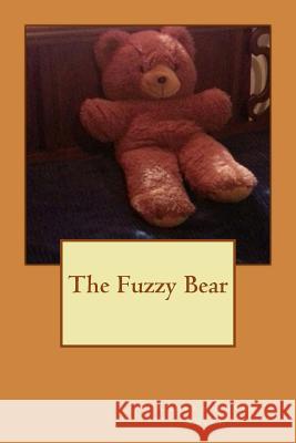 The Fuzzy Bear Mrs Andrea Renee Smith 9781512081626 Createspace - książka