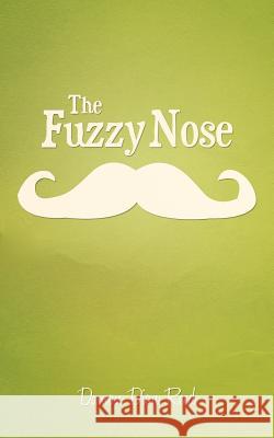 The Fuzzy Nose Damon Dion Reed 9781477289204 Authorhouse - książka