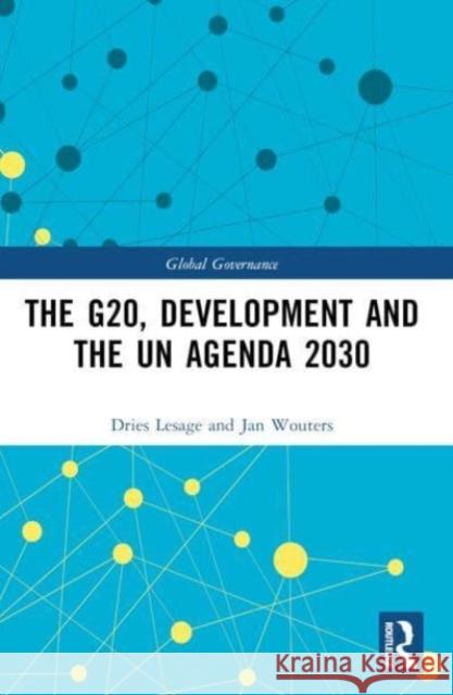 The G20, Development and the Un Agenda 2030 Dries Lesage Jan Wouters 9781032398488 Routledge - książka