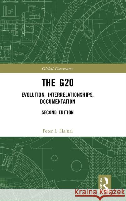 The G20: Evolution, Interrelationships, Documentation Peter Hajnal 9781138577503 Routledge - książka