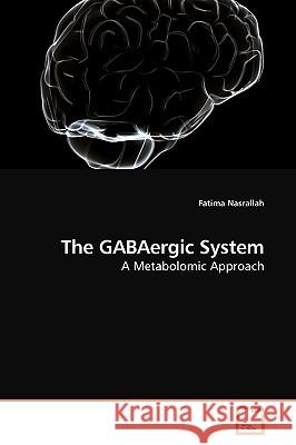 The GABAergic System Nasrallah, Fatima 9783639174786 VDM Verlag - książka