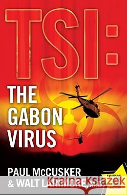 The Gabon Virus Walt M. D. Larimore Paul McCusker 9781416569718 Howard Books - książka