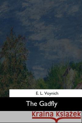 The Gadfly E. L. Voynich 9781544705521 Createspace Independent Publishing Platform - książka