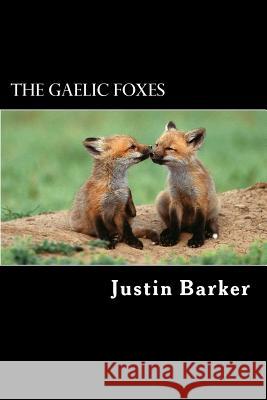 The Gaelic Foxes Justin Barker 9781508733676 Createspace - książka