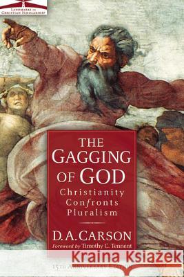 The Gagging of God: Christianity Confronts Pluralism D. A. Carson 9780310242864 Zondervan Publishing Company - książka