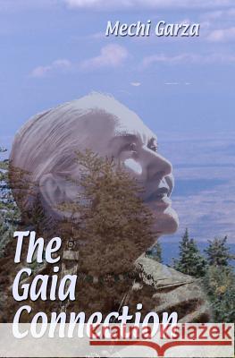 The Gaia Connection Mechi Garza 9781419617980 Booksurge Publishing - książka