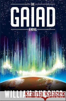 The Gaiad William D. Burcher 9780692752173 3rd I Media, LLC - książka