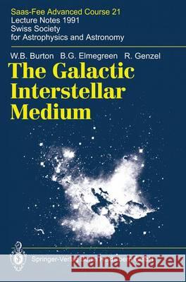 The Galactic Interstellar Medium: Saas-Fee Advanced Course 21. Lecture Notes 1991. Swiss Society for Astrophysics and Astronomy Burton, W. B. 9783642081439 Not Avail - książka