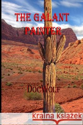 The Galant Painter Dr Wolfgang W. Ausserbauer Docwolf                                  Rene Asbarrunz 9781523416981 Createspace Independent Publishing Platform - książka