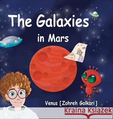 The Galaxies in Mars Venus Zohreh Golkari   9781990760945 Kidsocado - książka