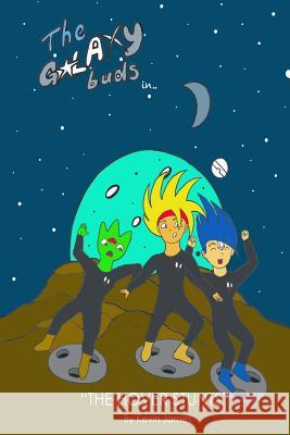 The Galaxy Buds: The Hover Stunts Kevin James 9781530232291 Createspace Independent Publishing Platform - książka