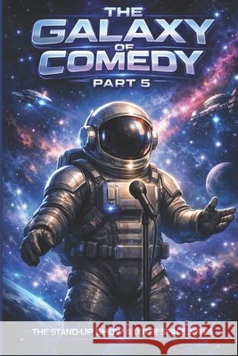 The Galaxy of Comedy: The Stand-Up Show & Outer Space Jokes (Part 5) Dr Rabea Hadi 9798340467744 Independently Published - książka
