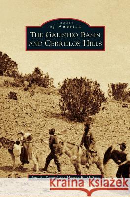 The Galisteo Basin and Cerrillos Hills Paul R. Secord Homer E. Milford 9781540228284 Arcadia Publishing Library Editions - książka