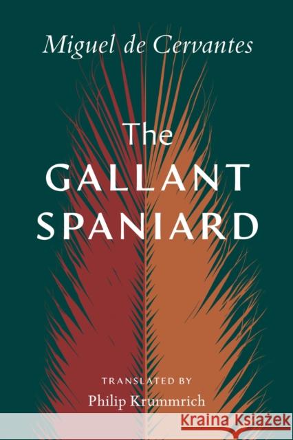 The Gallant Spaniard Philip E. Krummrich Miguel Cervantes 9780826506023 Vanderbilt University Press - książka