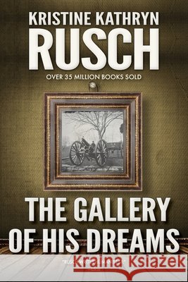 The Gallery Of His Dreams: A Science Fiction Novella Kristine Kathryn Rusch 9781561469925 Wmg Publishing, Inc. - książka