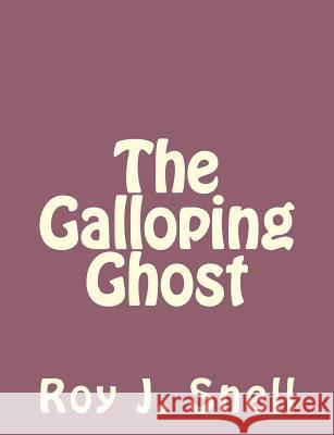 The Galloping Ghost Roy J. Snell 9781494270674 Createspace - książka