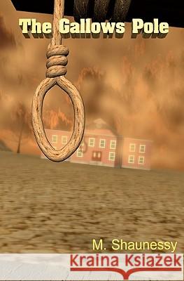 The Gallows Pole M. Shaunessy 9781453899380 Createspace - książka