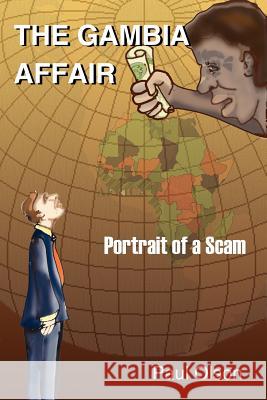 The Gambia Affair: Portrait of a Scam Olson, Paul 9781418428242 Authorhouse - książka