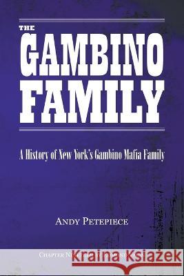 The Gambino Family: A History of New York\'s Gambino Mafia Family Andy Petepiece Emond Valin 9780228887232 Tellwell Talent - książka
