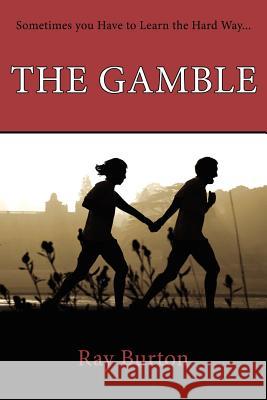 The Gamble Burton Ra 9781425922085 Authorhouse - książka