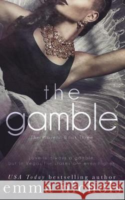 The Gamble Emma Nichols 9781975994990 Createspace Independent Publishing Platform - książka