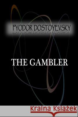 The Gambler Fyodor Dostoyevsky 9781477405796 Createspace - książka