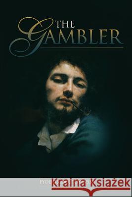 The Gambler Fyodor Dostoyevsky 9781512382235 Createspace - książka