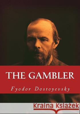 The Gambler Fyodor Dostoyevsky C. J. Hogarth 9781535015752 Createspace Independent Publishing Platform - książka