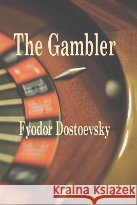 The Gambler Fyodor M. Dostoevsky Carson-Dellosa Publishing                Brighter Child 9781627300599 Brighter Child - książka