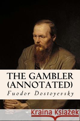The Gambler (annotated) Hogarth, C. J. 9781518798979 Createspace - książka