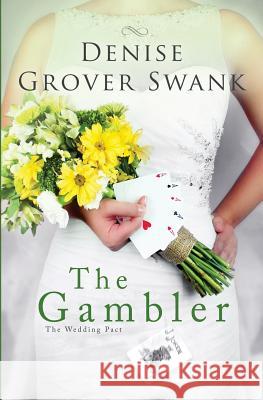 The Gambler: The Wedding Pact #3 Denise Grover Swank 9781514705278 Createspace Independent Publishing Platform - książka