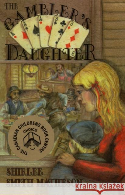 The Gambler's Daughter Shirlee Smith Matheson 9781550027181 Sandcastle Books - książka